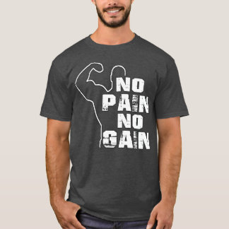 Motivational Quote No Pain No Gain T-Shirt