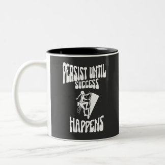 Motivational Quote - Persist Until Success Happens Two-Tone Coffee Mug