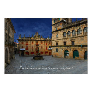 Motivational Quote- Santiago De Compostela Spain Poster