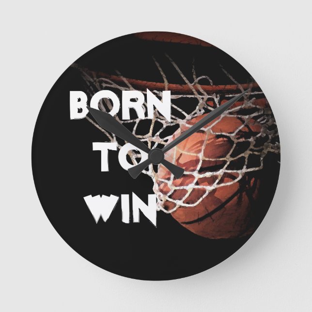Motivational Quote Saying Basketball Born to Win Round Clock (Front)