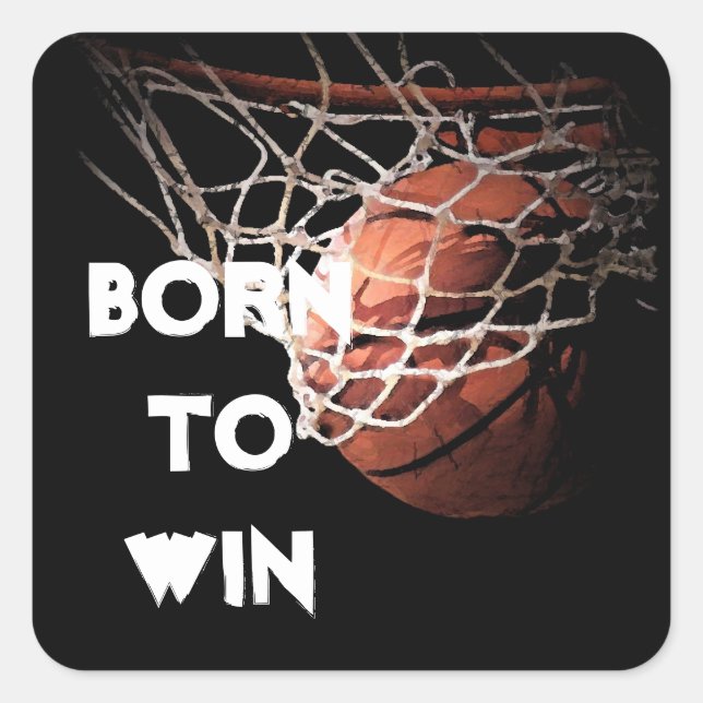 Motivational Quote Saying Basketball Born to Win Square Sticker (Front)