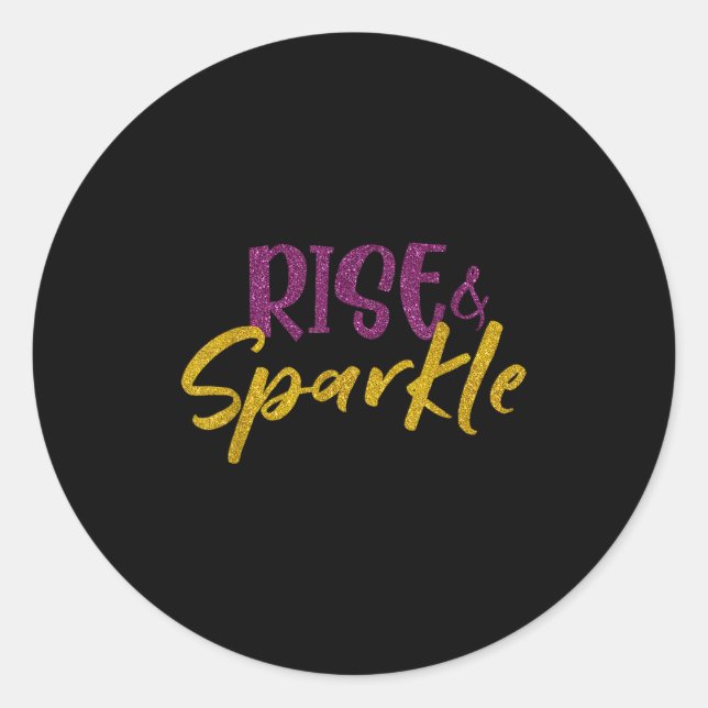 Motivational Quote Shirt Rise And Sparkle Glitter  Classic Round Sticker (Front)