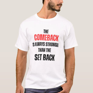 Motivational Quote Stronger workout Comeback T-Shirt