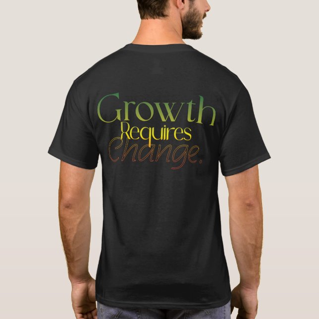 "Motivational Quote T-Shirt – Growth Requires Chan (Back)