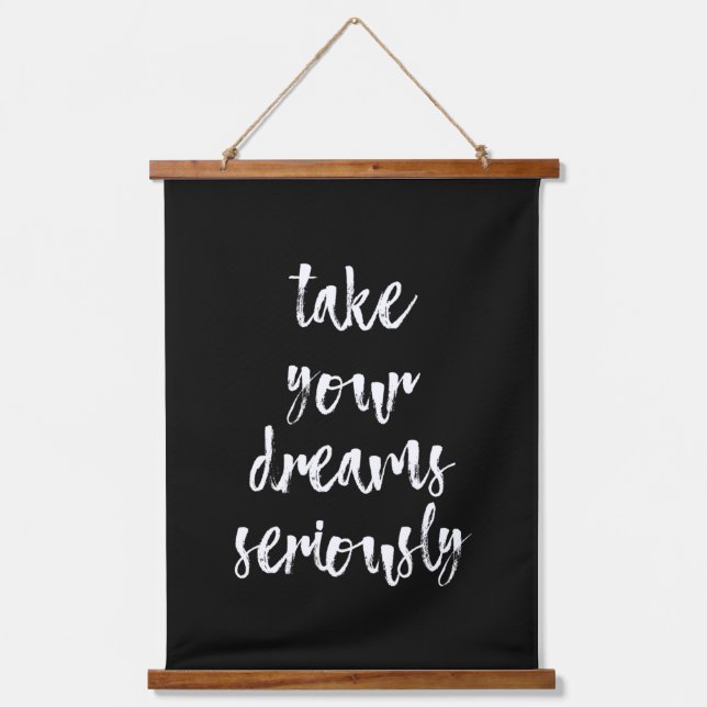 Motivational Quote Take Your Dreams Seriously Wall Hanging Tapestry (Front)
