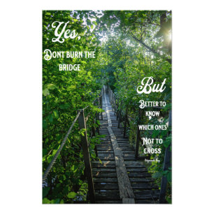 Motivational Quote The Bridge Photo Print Poster