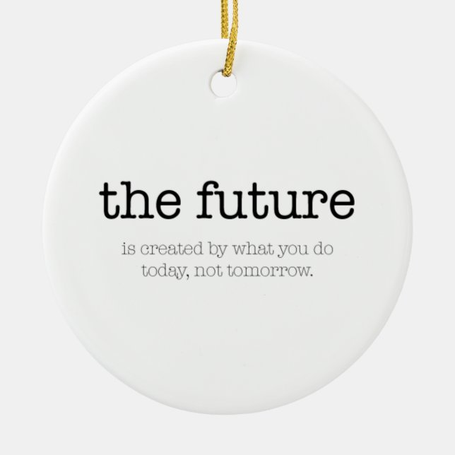 Motivational quote: 'The future' Ceramic Ornament (Front)