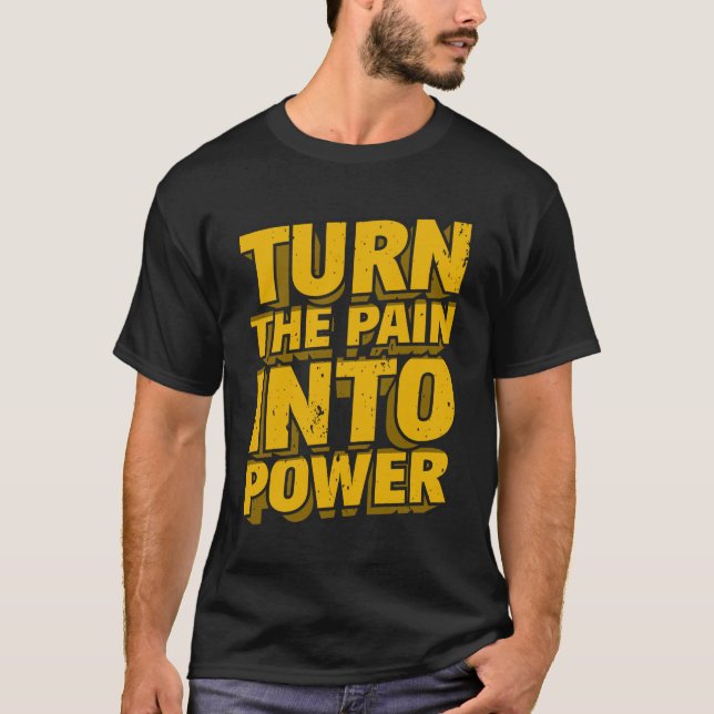Motivational Quote "Turn The Pain Into Power" Men' T-Shirt (Front)