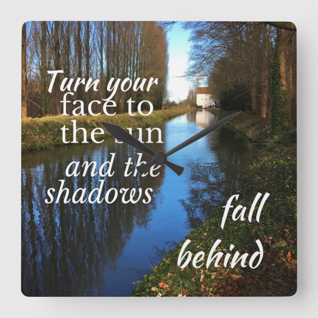 Motivational Quote: Turn your face to the sun... Square Wall Clock (Front)