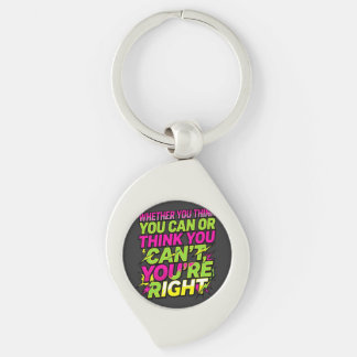 Motivational Quote Whether You Think You Can Key Ring