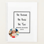 Motivational quote white photo 2026 planner<br><div class="desc">An elegant white background.  A black frame and the motivational quote,  text: Be Brave,  Be Bold,  Be You. Personalize and add your name,  year and a photo,  black letters.  Add your own photo.</div>