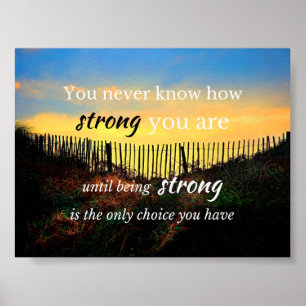 Motivational Quote: You never know how strong... Poster