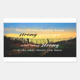 Motivational Quote: You never know how strong... Rectangular Sticker