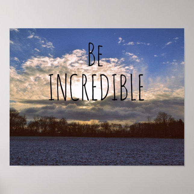 Motivational Quotes Be Incredible Poster (Front)
