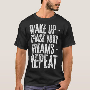 Motivational Quotes, Dream, Positive Quotes T-Shirt