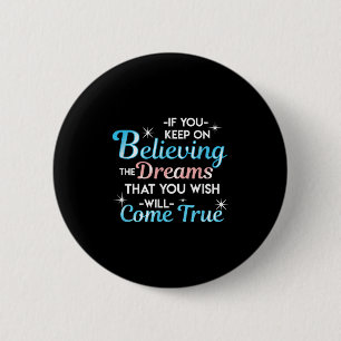 Motivational Quotes - Dreams Come True 6 Cm Round Badge