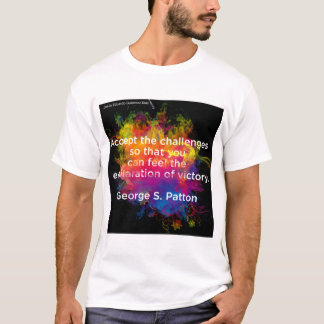 Motivational Quotes - George S Patton -2 -1 T-Shirt