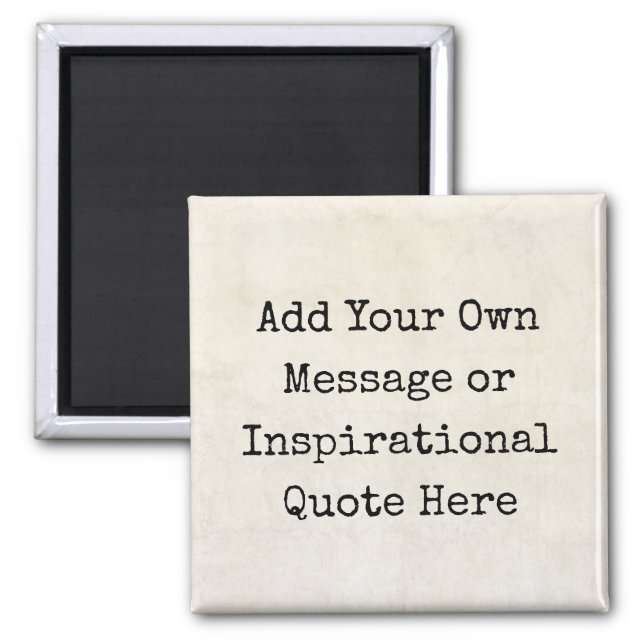 Motivational Quotes, Names, Lyrics Make Your Own Magnet (Front)