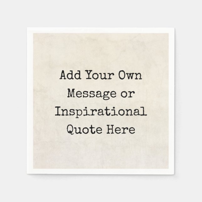 Motivational Quotes, Names, Lyrics Make Your Own Napkin (Front)