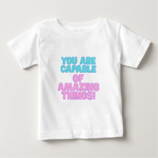 Motivational Quotes -You are capable of amazing th Baby T-Shirt