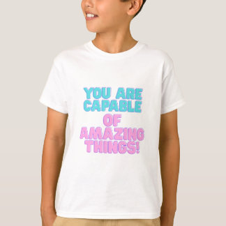 Motivational Quotes -You are capable of amazing th T-Shirt