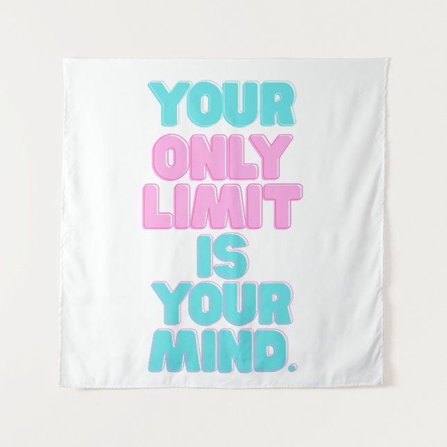 Motivational Quotes -Your Only Limit Is Your Mind Tapestry (Front)
