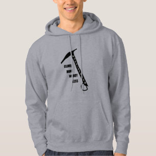 Motivational rock climbing rockclimbing saying hoodie