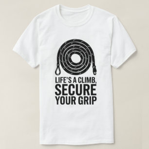 Motivational Rock Climbing Rope Adventure Quote T-Shirt