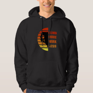 Motivational rock climbing saying hoodie