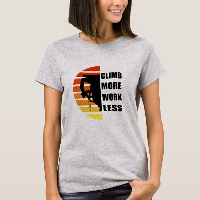Motivational rock climbing saying T-Shirt (Front)