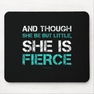 Motivational S. Though She Be But Little She Is Fi Mouse Pad