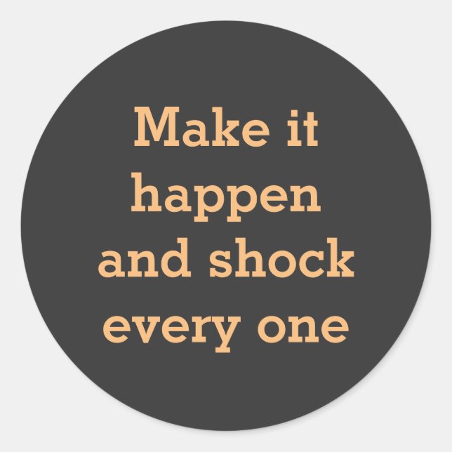 Motivational saying on classic round sticker (Front)