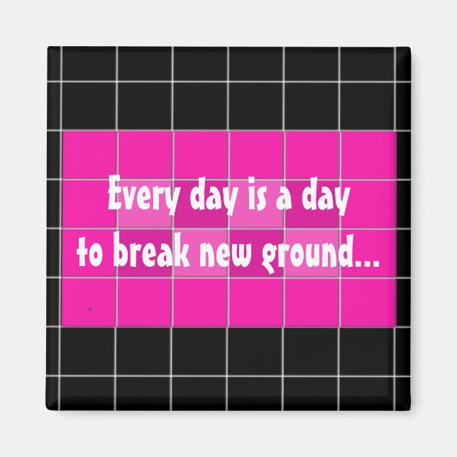 Motivational Saying on Pink and Black Tiles Magnet (Front)