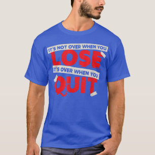 Motivational Sayings For Your Business T-Shirt