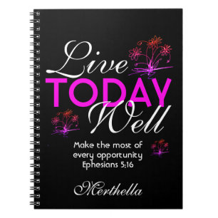 Motivational Scripture LIVE TODAY WELL Eph 5:16 Notebook