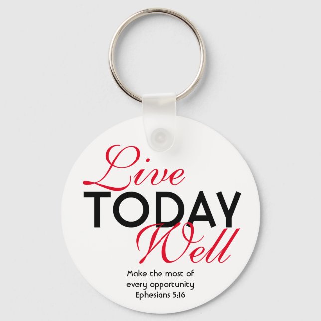 Motivational Scripture LIVE TODAY WELL Ephesians Key Ring (Front)