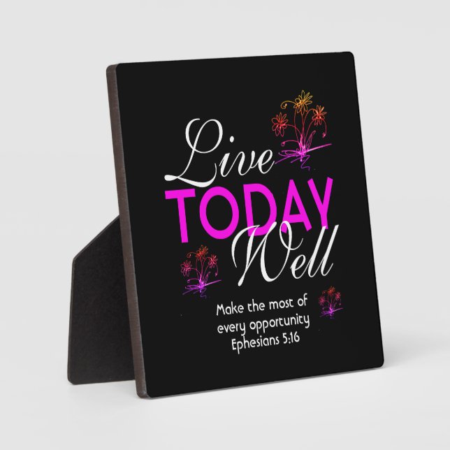 Motivational Scripture LIVE TODAY WELL Ephesians Plaque (Front)