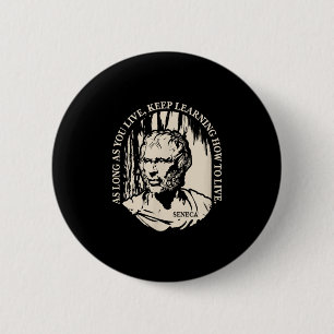Motivational Seneca Quote On Life And Learning 6 Cm Round Badge