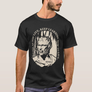 Motivational Seneca Quote On Life And Learning T-Shirt