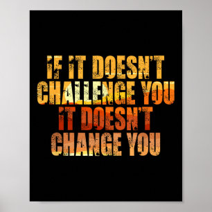 Motivational Shirt Company If It Doesnt Challenge  Poster
