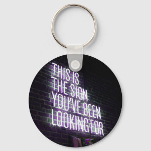 Motivational Sign Funny Looking For Neon Key Ring