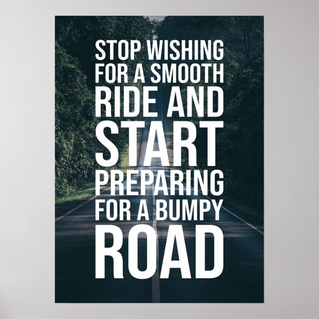 Motivational Smooth Ride vs Bumpy Road Quote Poster (Front)