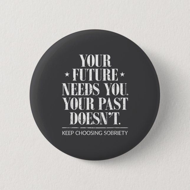 Motivational Sober Addiction Inspirational Sobriet 6 Cm Round Badge (Front)