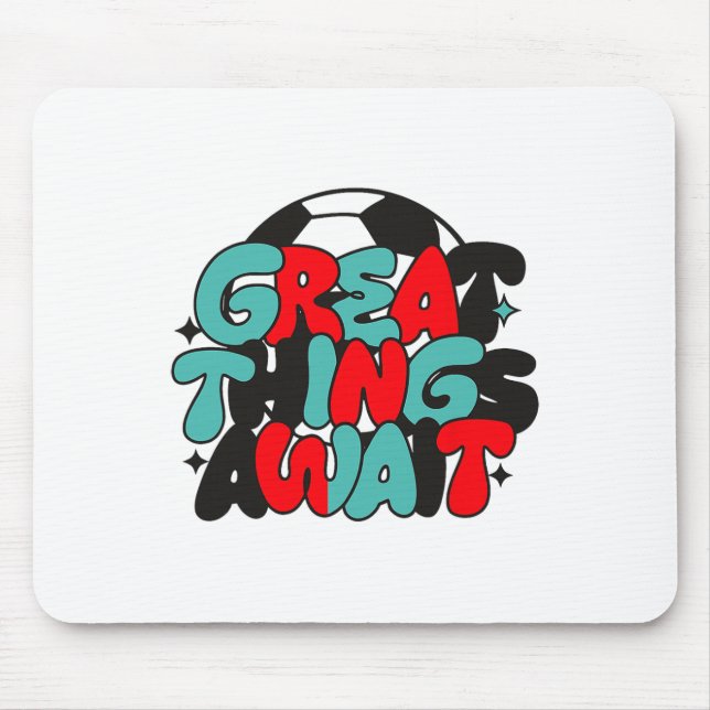 Motivational Soccer Fan Tee  Mouse Pad (Front)