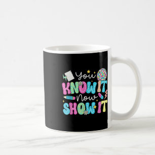Motivational State Testing Test Day You Know It No Coffee Mug