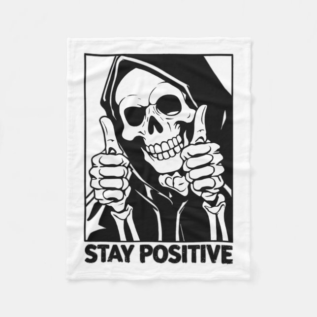 Motivational Stay Positive Skeleton Grim Reaper Ha Fleece Blanket (Front)