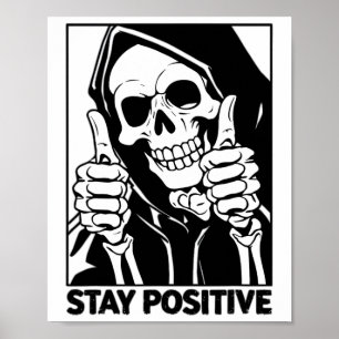 Motivational Stay Positive Skeleton Grim Reaper Ha Poster