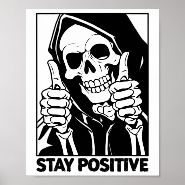 Motivational Stay Positive Skeleton Grim Reaper Ha Poster (Front)