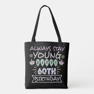 Motivational Stay young Colourful 60th birthday Tote Bag