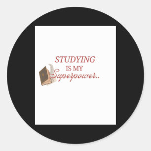 Motivational Student Design- Studying Is My Superp Classic Round Sticker